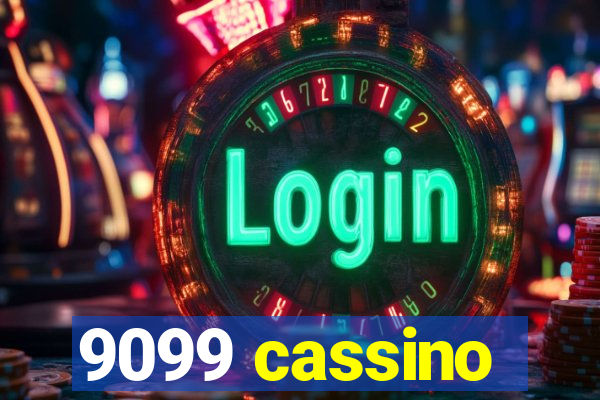 9099 cassino